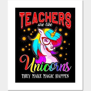 Teachers Are Like Unicorns They Make Magic Happen Posters and Art